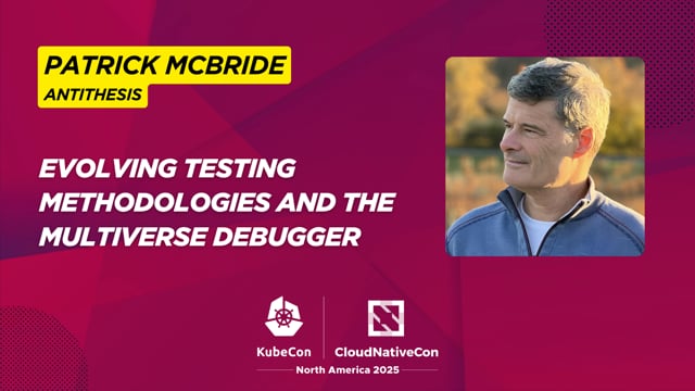 Antithesis CMO Patrick McBride on Evolving Testing Methodologies and the Multiverse Debugger