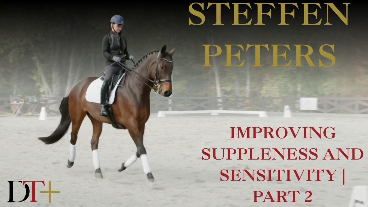 Improving Suppleness and Sensitivity | Steffen Peters | PART 02
