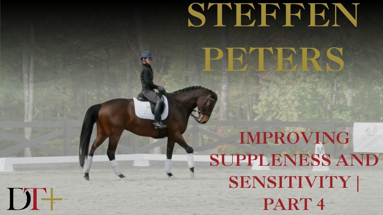 Improving Suppleness and Sensitivity | Steffen Peters | PART 04