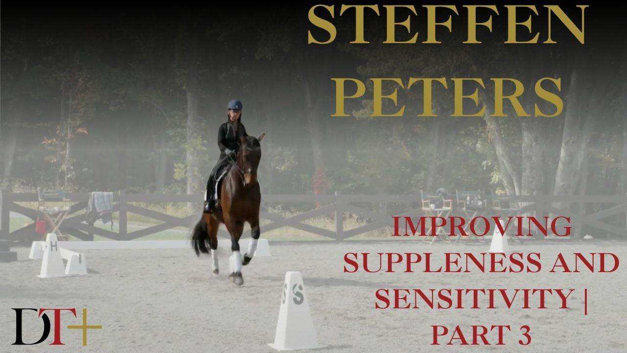 Improving Suppleness and Sensitivity | Steffen Peters | PART 03