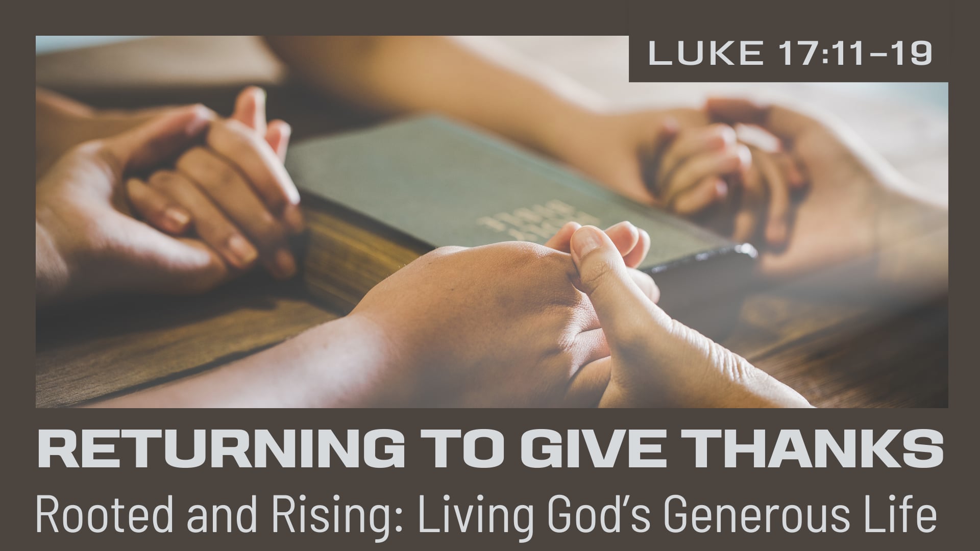 Sunday November 23 "Returning to Give Thanks"