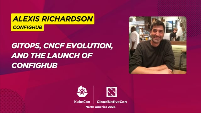 Alexis Richardson on GitOps, CNCF Evolution, and the Launch of ConfigHub
