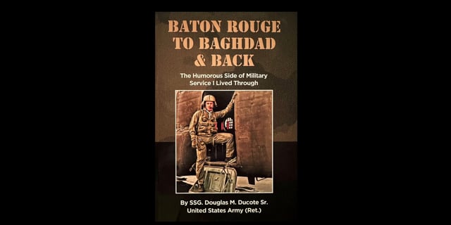 My New Book Is Now Available: "Baton Rouge To Baghdad & Back" The Humorous Side of Military Service I Lived Through
