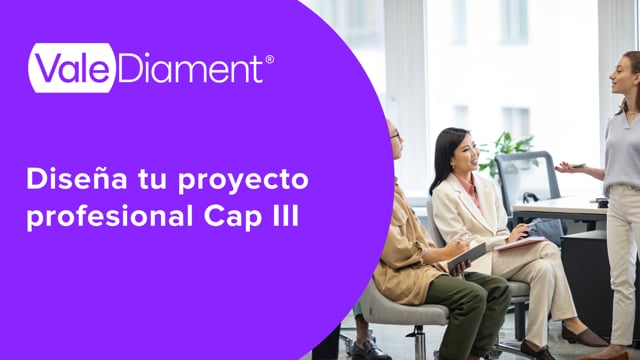 Diseña tu proyecto profesional Cap III