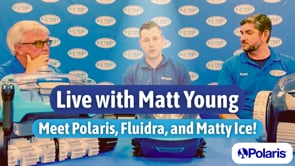 Live with Matt Young from Polaris: Meet Polaris, Fluidra and Matty Ice!