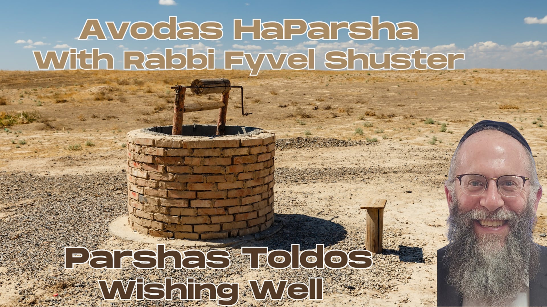 Wishing Well - Avodas HaParsha Parshas Toldos