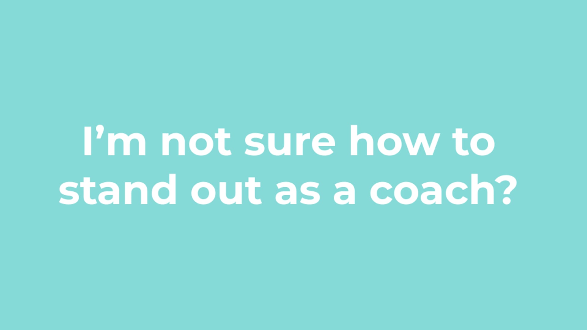 How can I stand out as a coach?