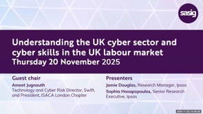 SASIG Webinar - Understanding the UK cyber sector and cyber skills in the UK labour market 2025-11-20 14:00:03