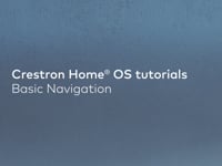 Getting Started with the Crestron Home App | Basic Features & Navigation