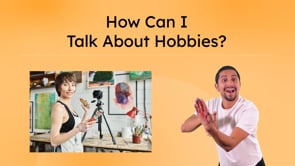 How Can I Talk About Hobbies?