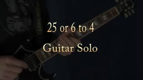 25 or 6 to 4 guitar solo play-thru