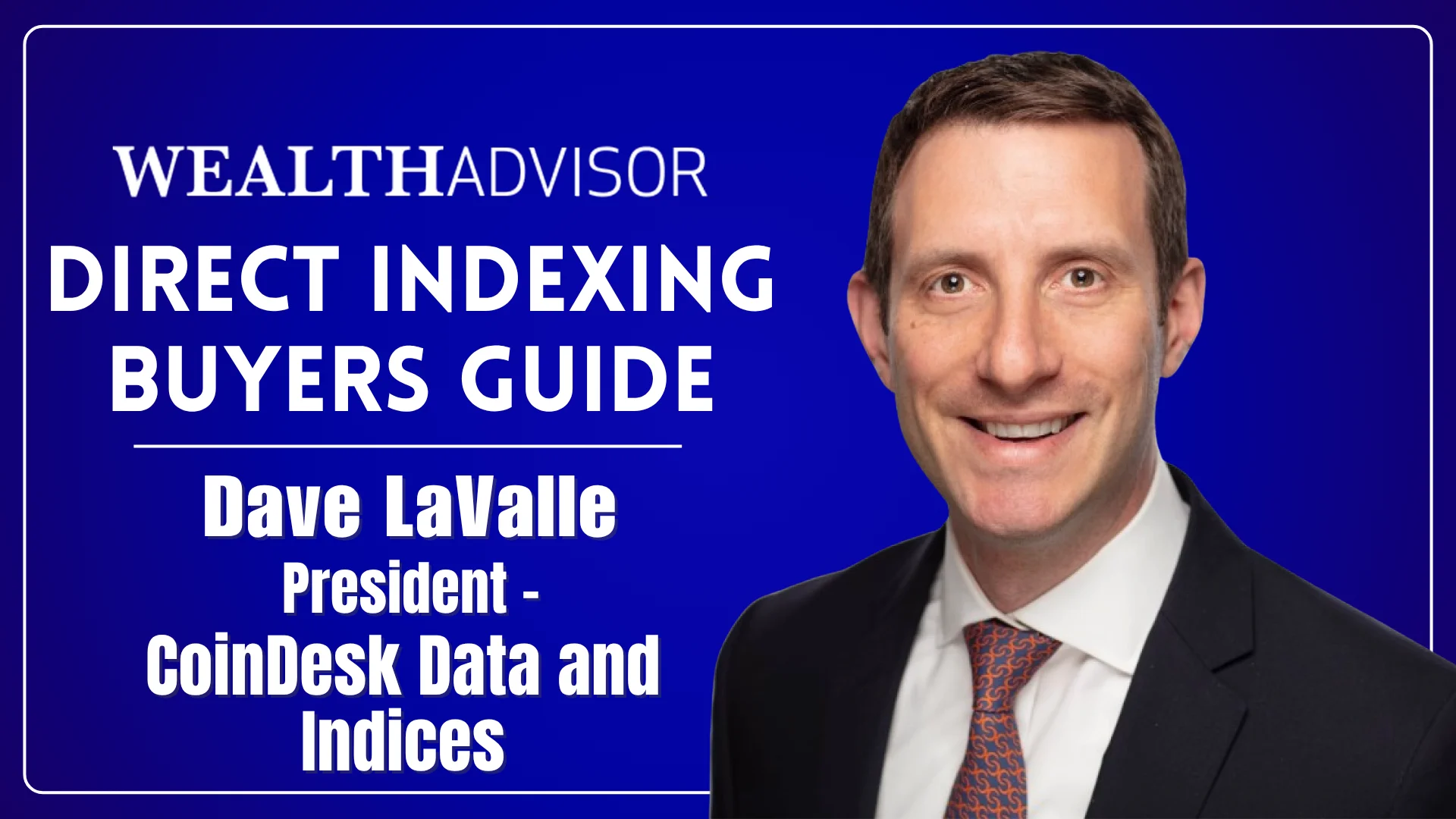 Dave LaValle, President, CoinDesk Indices and Data (1025)