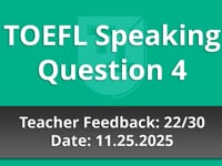 TOEFL Speaking Question 4  - Teacher Feedback - 11.25.2025