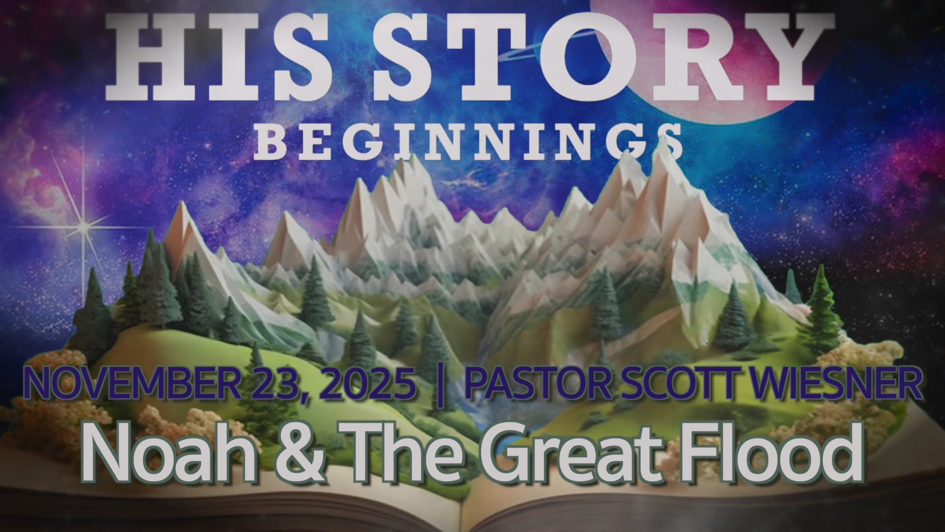 Novemeber 23, 2025 | Scott Wiesner | HIS STORY | "Noah's Ark" LIVE