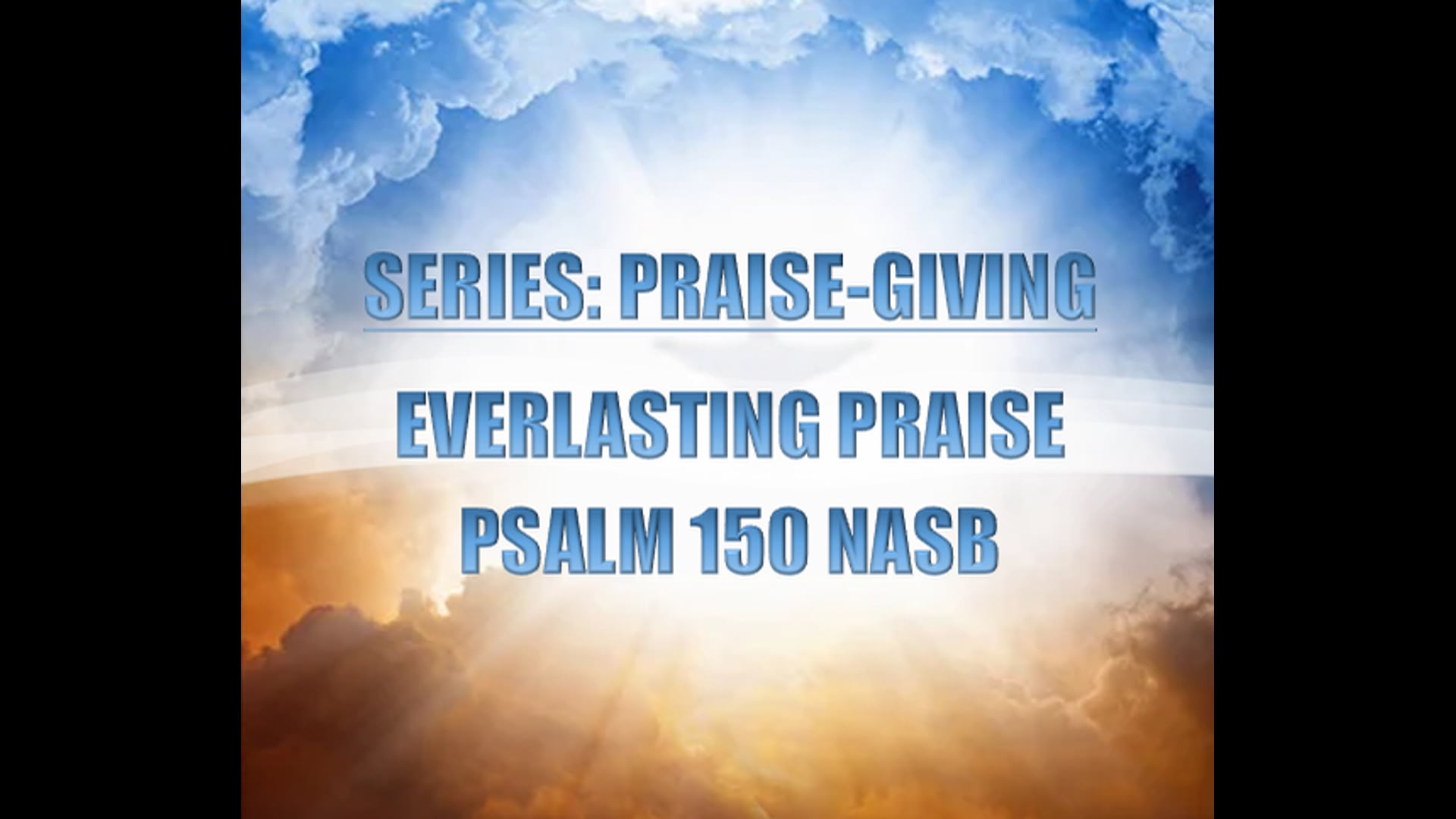Everlasting Praise - Psalm 150