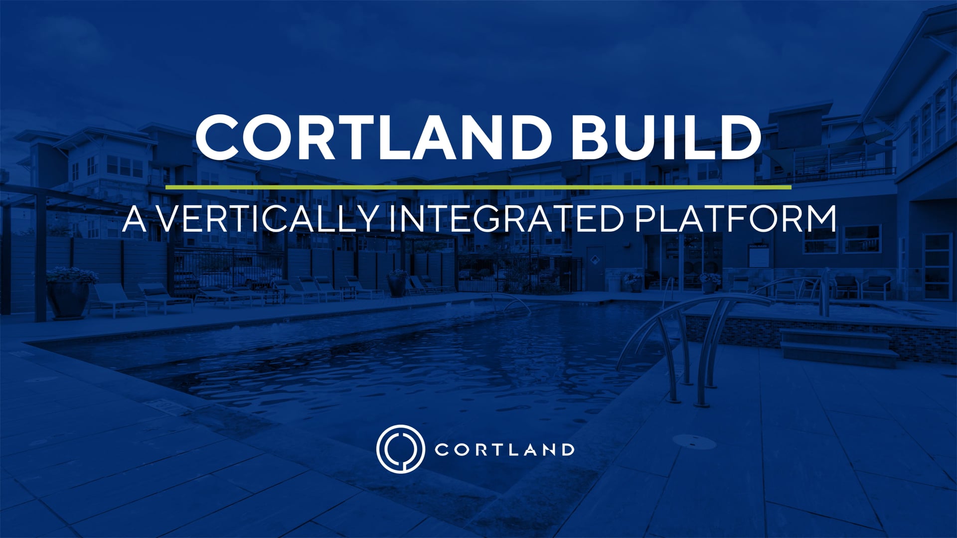 Cortland Build | A Vertically Integrated Platform