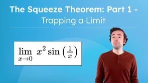 The Squeeze Theorem: Part 1 - Trapping a Limit