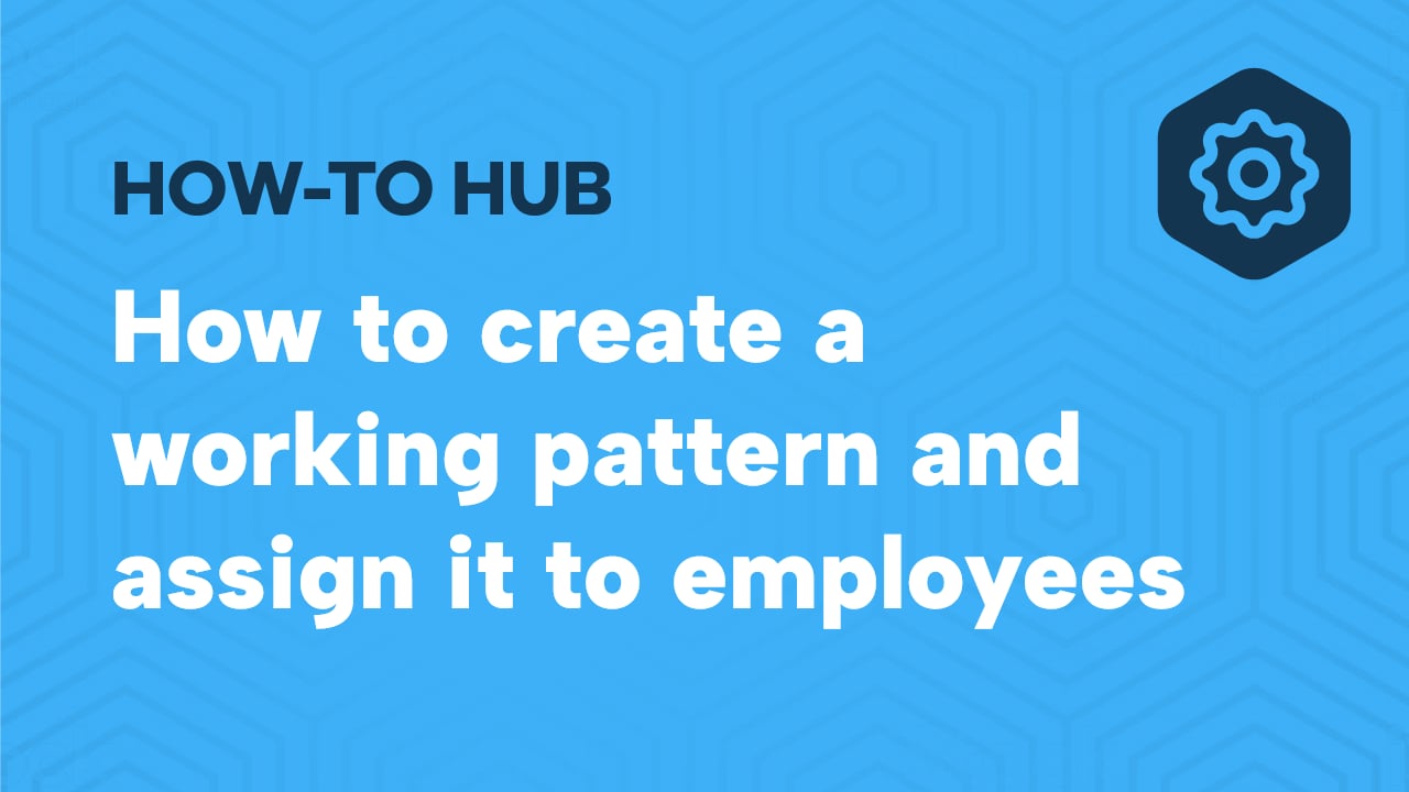 How to create a working pattern and assign it to employees