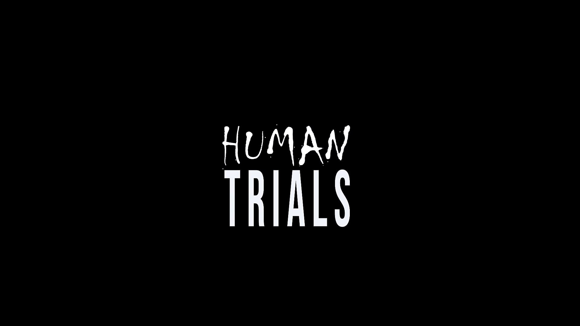 Human Trials