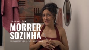 Sharon Félix - Monólogo "Morrer Sozinha"