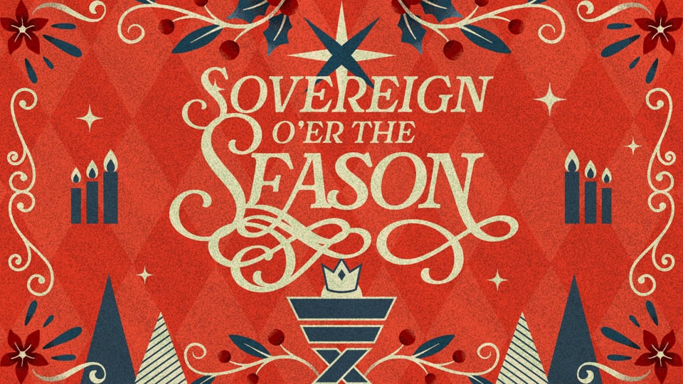 11.30.25-Sovereign O'er The Season