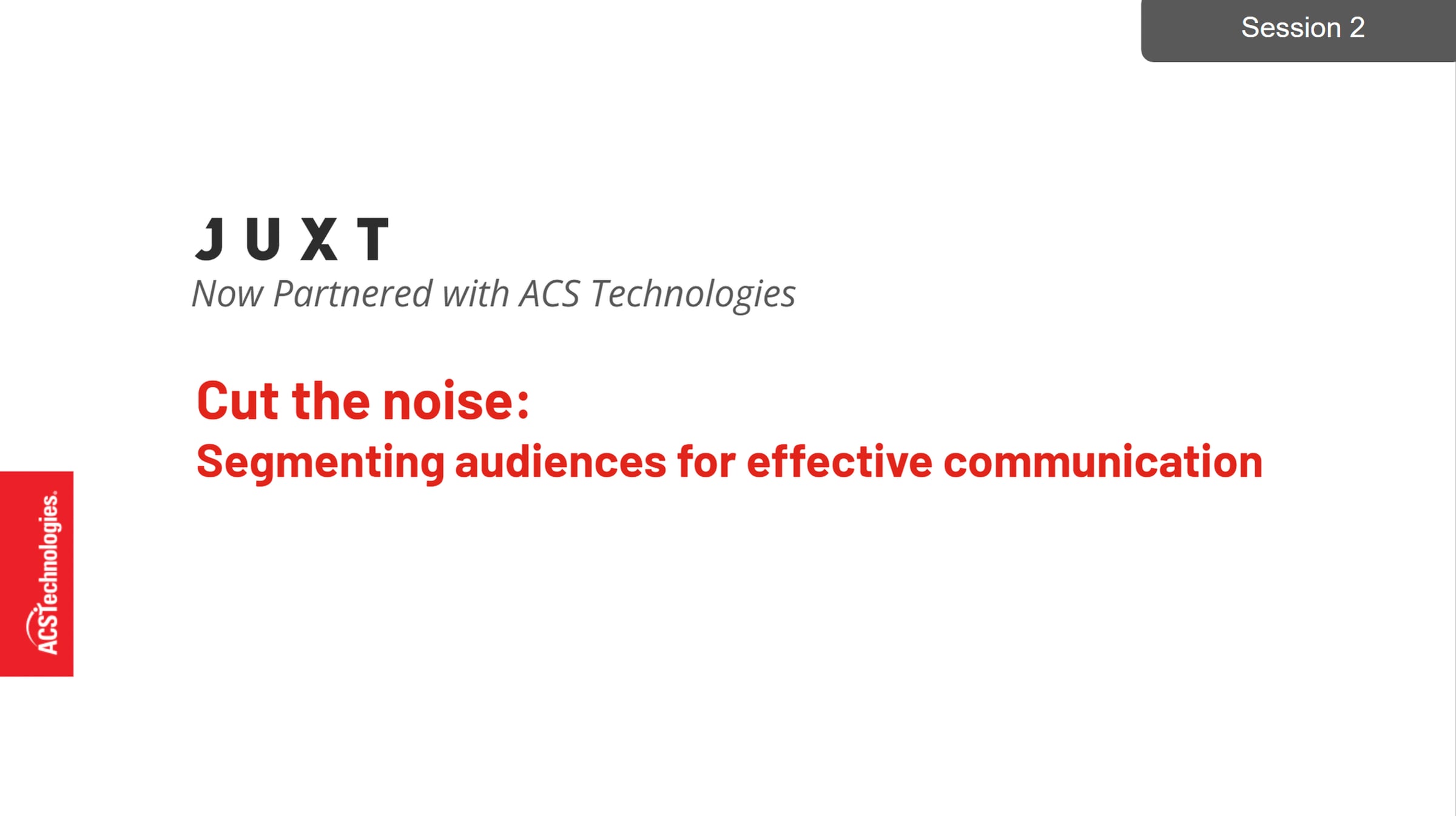 Juxt Marketing Session 2: Cut the Noise: Segmenting Audiences for ...