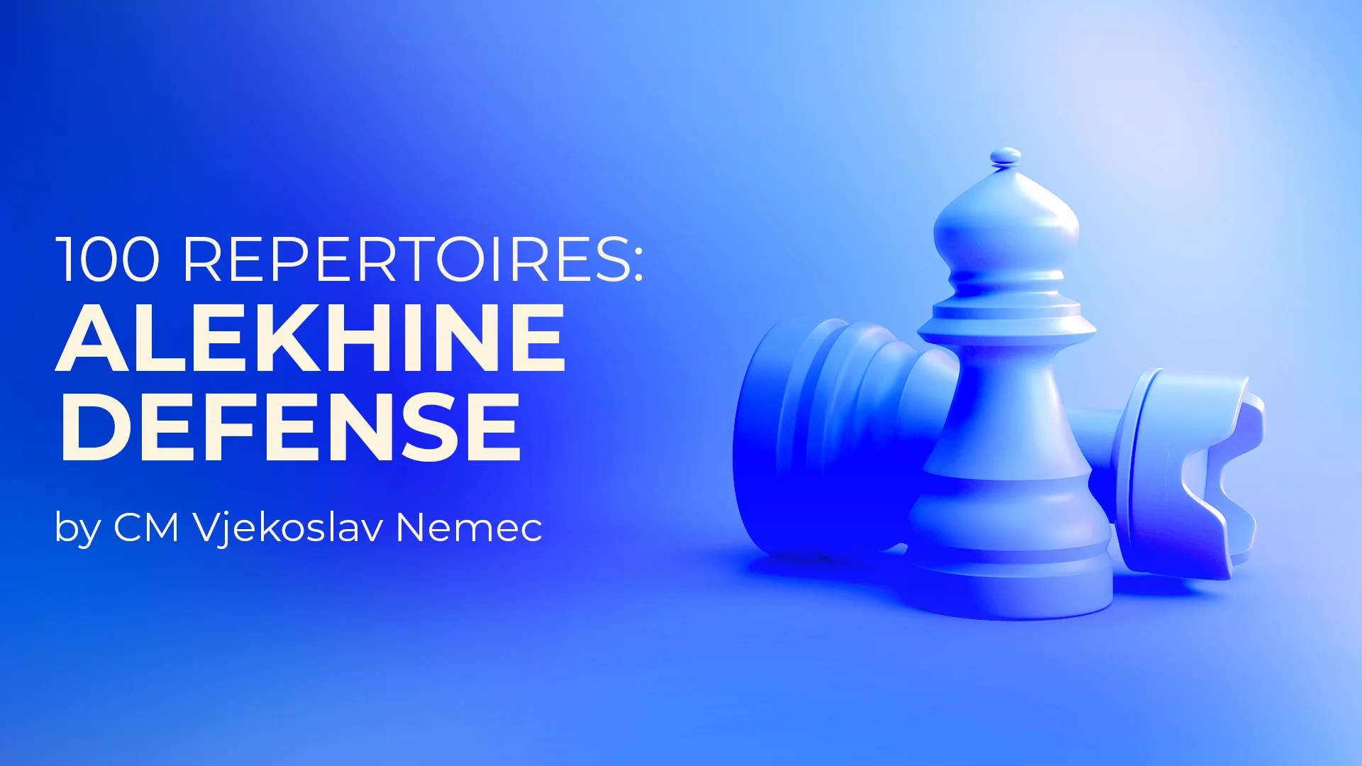 100 Repertoires: Alekhine Defense | Chessable