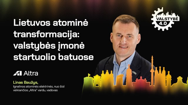 Lietuvos atominė transformacija: valstybės įmonė startuolio batuose