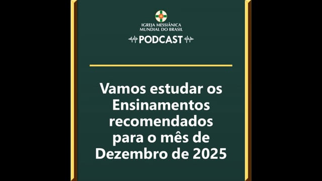 Capa do vídeo “Áudio dos ensinamentos para estudo do mês de Dezembro de 2025 - IMMB (podcast)”
