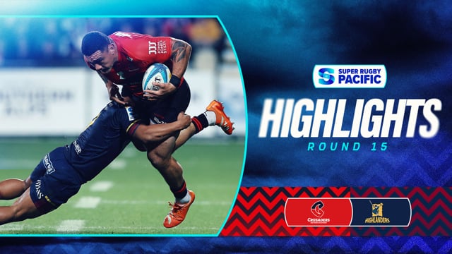 Super Rugby Pacific 2025 | Crusaders v Highlanders | Round 15 Highlights
