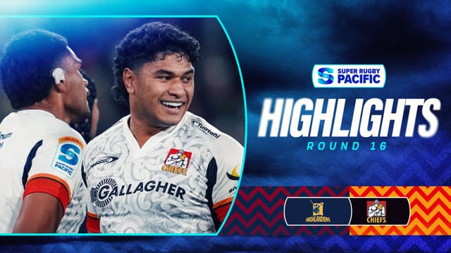 Super Rugby Pacific 2025 | Highlanders v Chiefs | Round 16 Highlights
