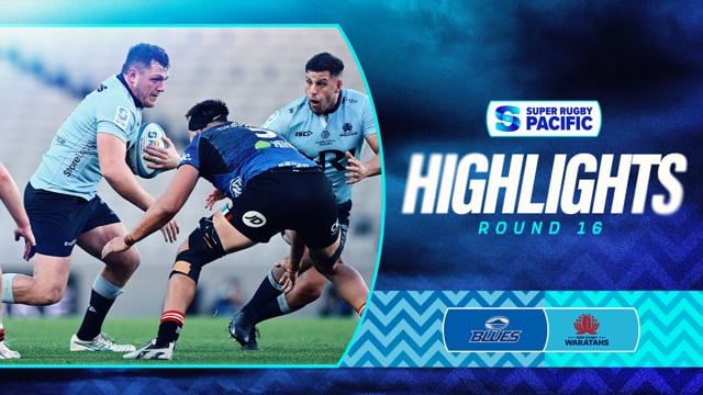 Super Rugby Pacific 2025 | Blues v Waratahs | Round 16 Highlights