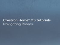 How to Navigate and Control Rooms in the Crestron Home App