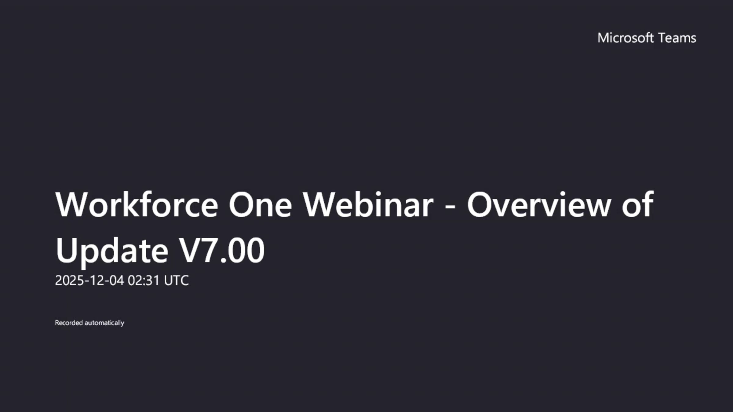 Workforce One Webinar - Overview of Update V7.00-20251204_023120UTC ...