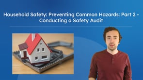 Household Safety: Preventing Common Hazards: Part 2 - Conducting a Safety Audit