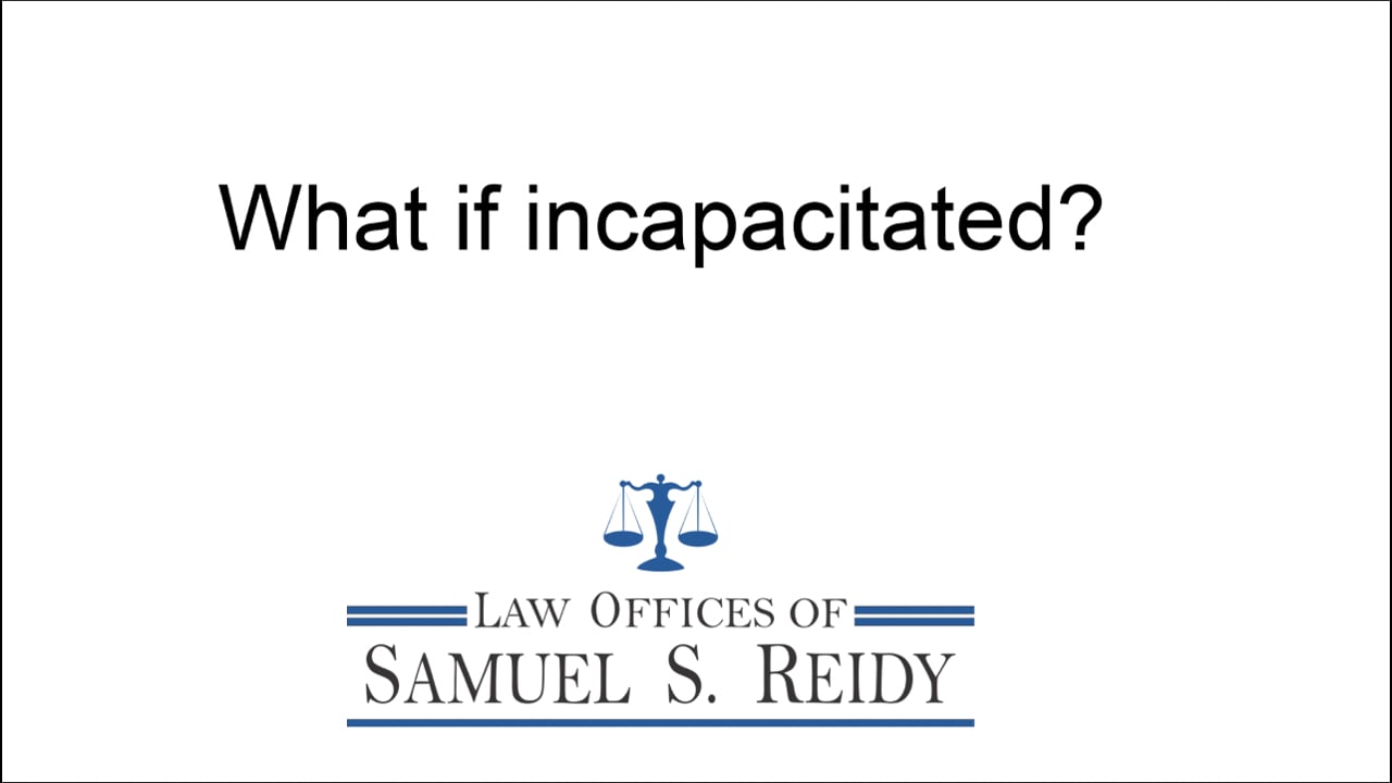 What if incapacitated?
