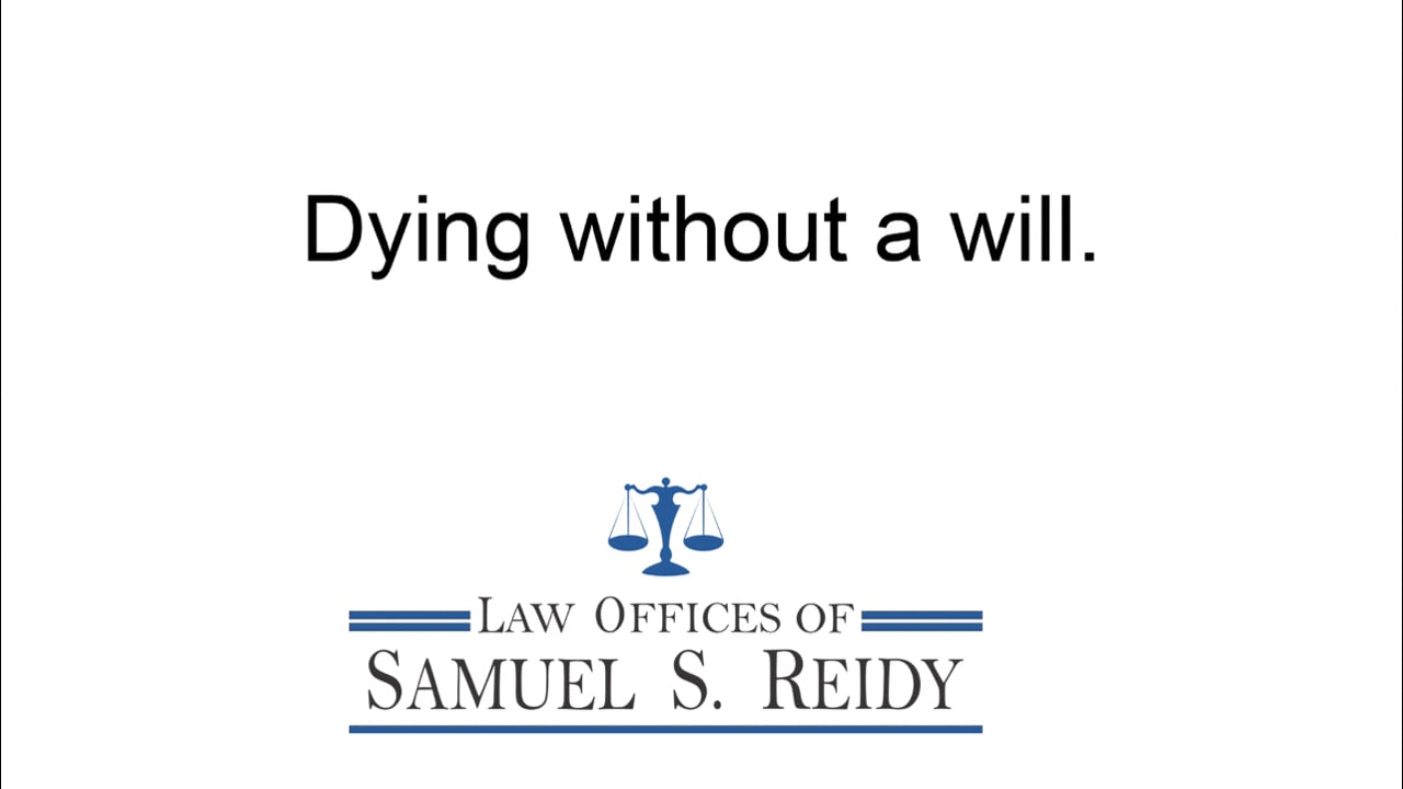 Dying without a will.