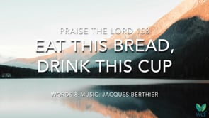 PTL 158 - Eat this bread, drink this cup