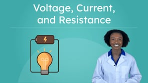 Voltage, Current, and Resistance