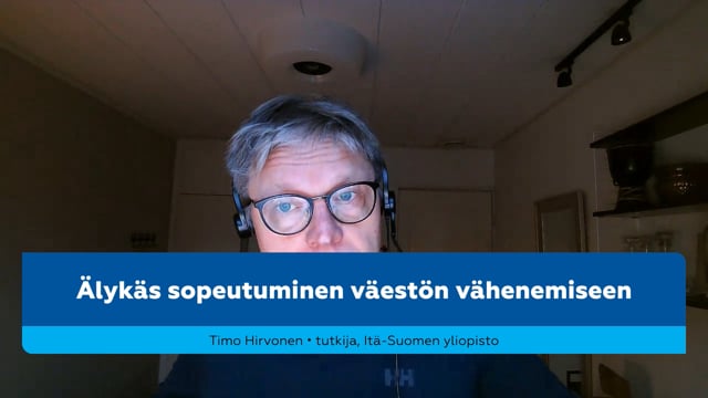 Timo Hirvonen: Älykäs sopeutuminen väestön vähenemiseen