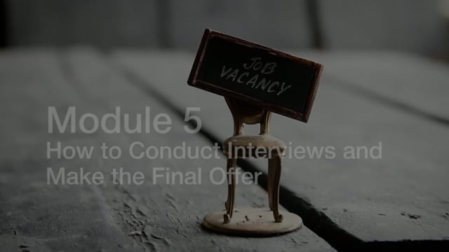 Module 05: How to Conduct Interviews and Make the Final Offer - Video Thumbnail