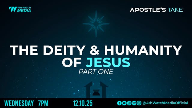 Apostle's Take - The Deity & Humanity of Jesus (Part I)