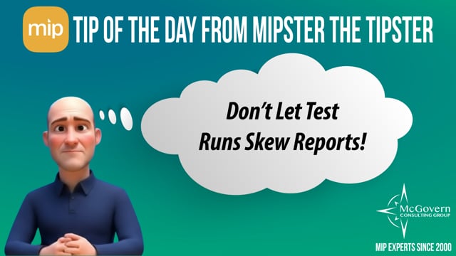 Don't Let Test Runs Skew Reports! – MCG's MIPster the Tipster™