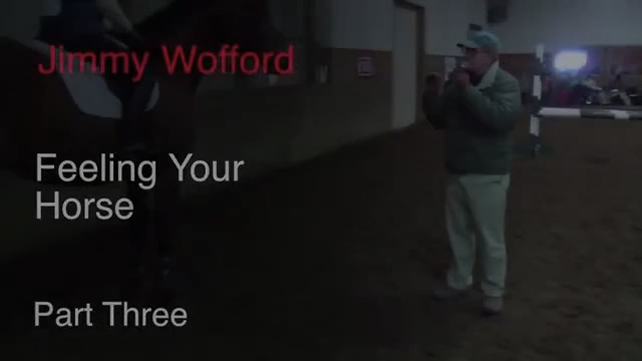 Feeling Your Horse | Jimmy Wofford | PART 03