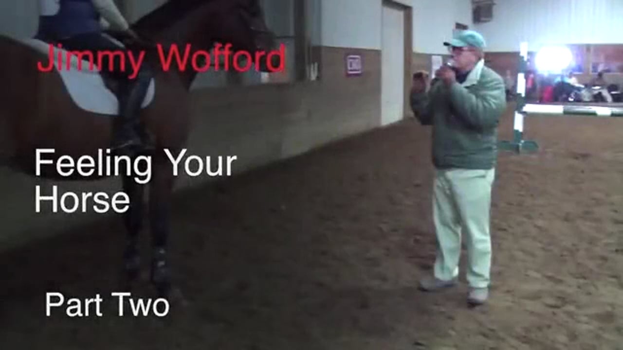 Feeling Your Horse | Jimmy Wofford | PART 02