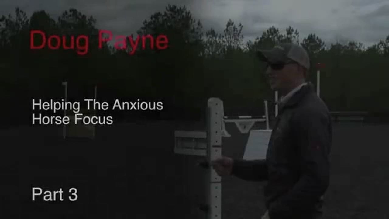 Helping The Anxious Horse Focus | Doug Payne | PART 03