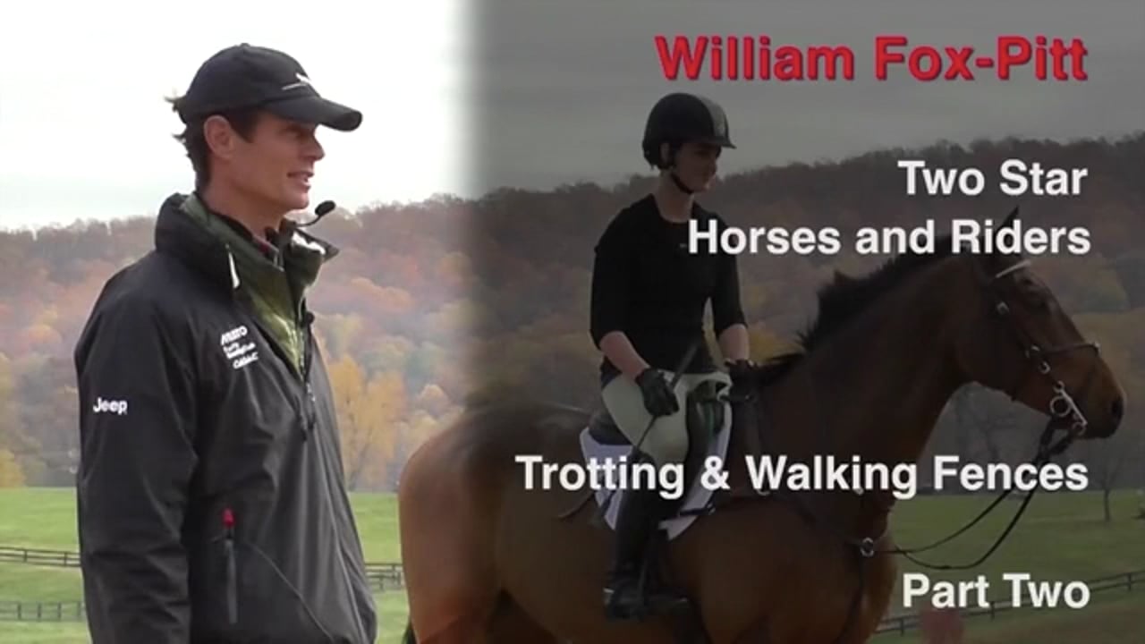 Trotting & Walking Fences, Two Star Horses & Riders | William Fox-Pitt | PART 02