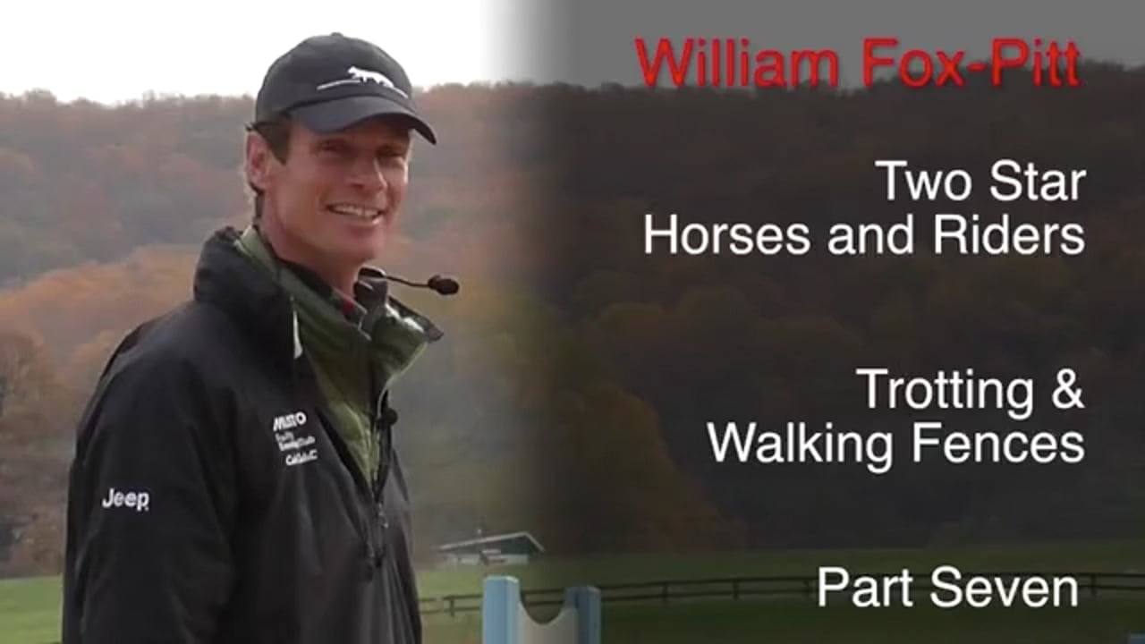 Trotting & Walking Fences, Two Star Horses & Riders | William Fox-Pitt | PART 07