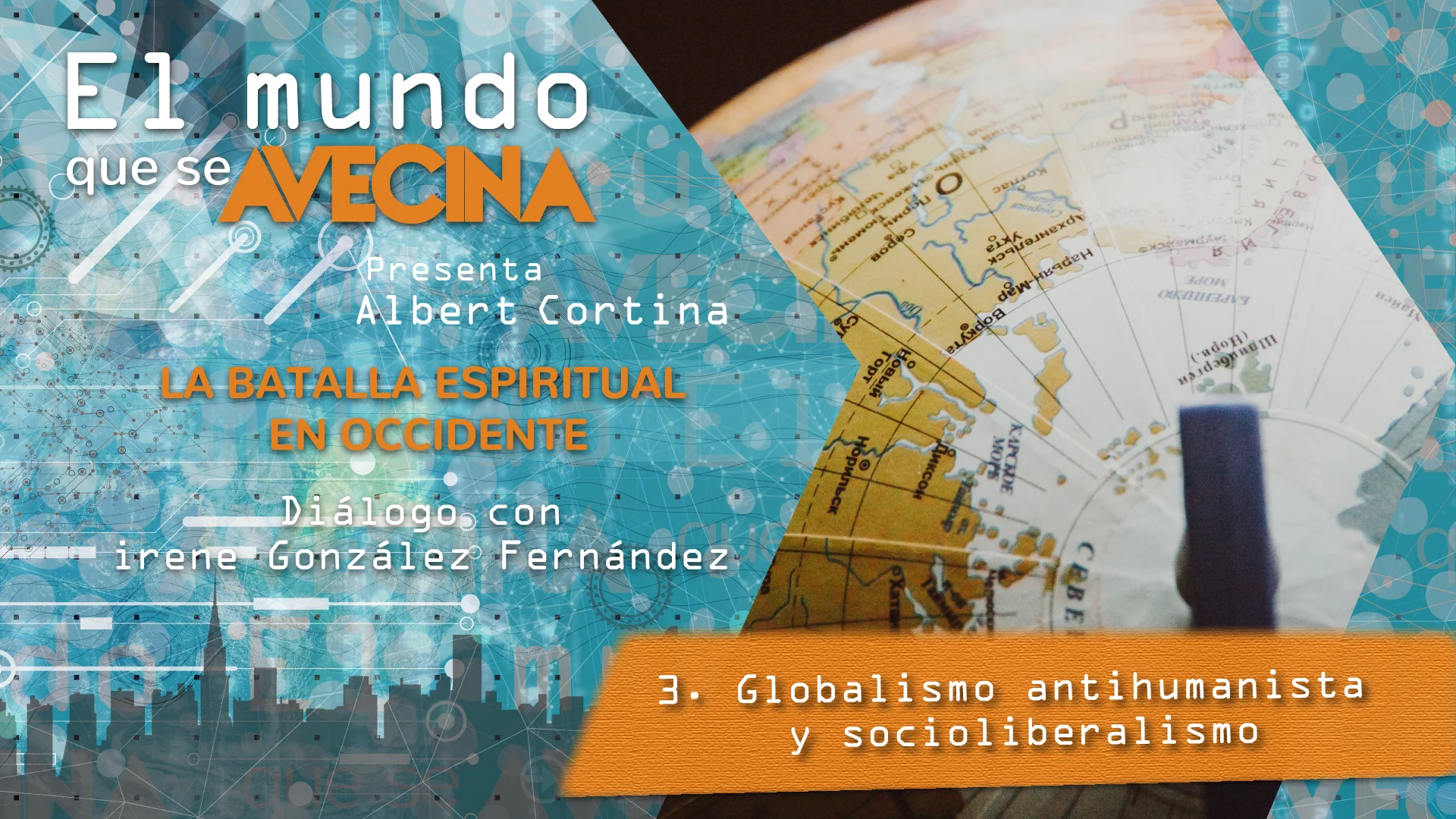 El mundo que se avecina: B21 - 3/7 Globalismo antihumanista y  socioliberalismo