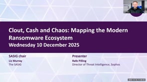 SASIG Webinar - Clout, Cash and Chaos: Mapping the Modern Ransomware Ecosystem 2025-12-10 10:59:58